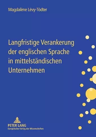 Langfristige Verankerung der englischen Sprache in mittelstaendischen Unternehmen cover