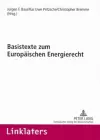 Basistexte Zum Europaeischen Energierecht cover