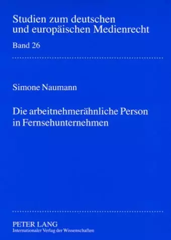 Die Arbeitnehmeraehnliche Person in Fernsehunternehmen cover