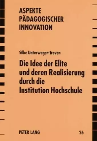 Die Idee Der Elite Und Deren Realisierung Durch Die Institution Hochschule cover