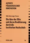 Die Idee Der Elite Und Deren Realisierung Durch Die Institution Hochschule cover