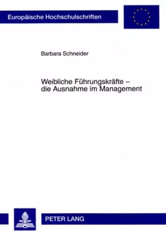 Weibliche Fuehrungskraefte - Die Ausnahme Im Management cover