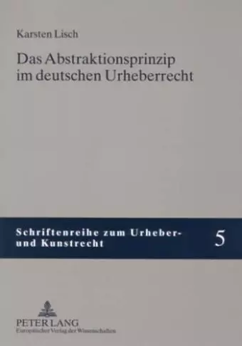 Das Abstraktionsprinzip Im Deutschen Urheberrecht cover