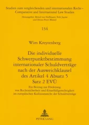 Die Individuelle Schwerpunktbestimmung Internationaler Schuldvertraege Nach Der Ausweichklausel Des Artikel 4 Absatz 5 Satz 2 Evue cover