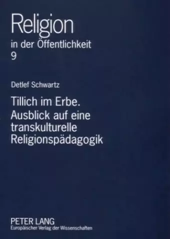 Tillich Im Erbe. Ausblick Auf Eine Transkulturelle Religionspaedagogik cover