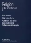 Tillich Im Erbe. Ausblick Auf Eine Transkulturelle Religionspaedagogik cover