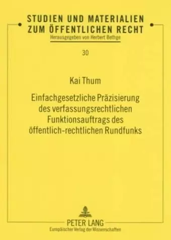 Einfachgesetzliche Praezisierung Des Verfassungsrechtlichen Funktionsauftrags Des Oeffentlich-Rechtlichen Rundfunks cover