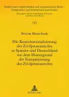 Die Konstitutionalisierung Des Zivilprozessrechts in Spanien Und Deutschland VOR Dem Hintergrund Der Europaeisierung Des Zivilprozessrechts cover