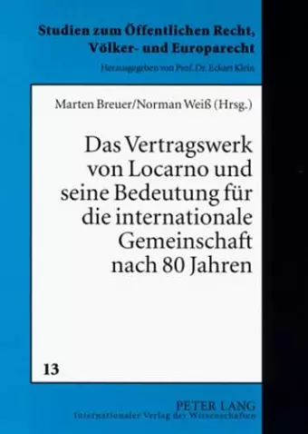 Das Vertragswerk Von Locarno Und Seine Bedeutung Fuer Die Internationale Gemeinschaft Nach 80 Jahren cover