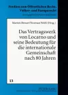 Das Vertragswerk Von Locarno Und Seine Bedeutung Fuer Die Internationale Gemeinschaft Nach 80 Jahren cover