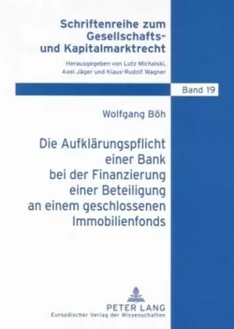 Die Aufklaerungspflicht Einer Bank Bei Der Finanzierung Einer Beteiligung an Einem Geschlossenen Immobilienfonds cover