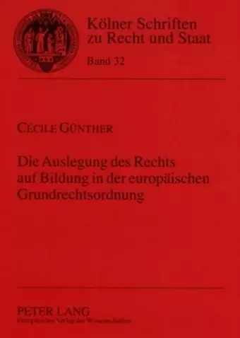 Die Auslegung Des Rechts Auf Bildung in Der Europaeischen Grundrechtsordnung cover