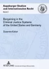 Bargaining in the Criminal Justice Systems of the United States and Germany cover