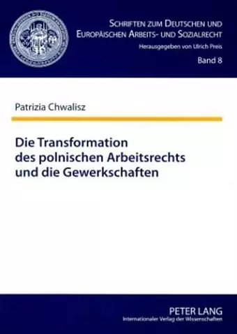 Die Transformation Des Polnischen Arbeitsrechts Und Die Gewerkschaften cover