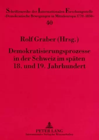 Demokratisierungsprozesse in Der Schweiz Im Spaeten 18. Und 19. Jahrhundert cover