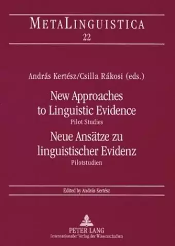 New Approaches to Linguistic Evidence. Pilot Studies- Neue Ansaetze zu linguistischer Evidenz. Pilotstudien cover