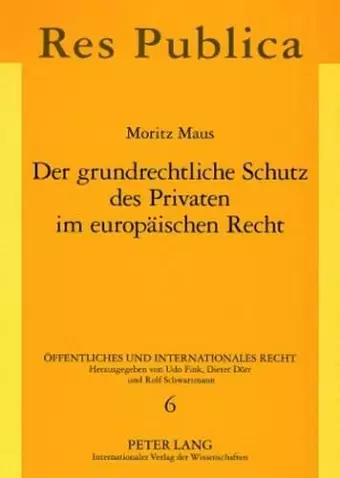 Der Grundrechtliche Schutz Des Privaten Im Europaeischen Recht cover