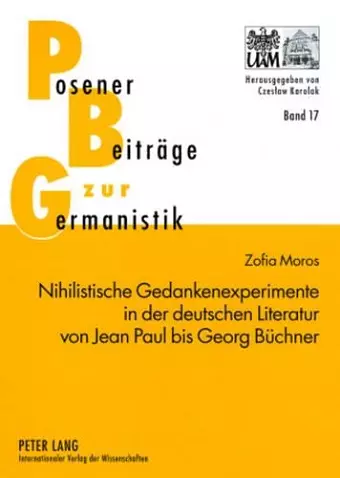 Nihilistische Gedankenexperimente in Der Deutschen Literatur Von Jean Paul Bis Georg Buechner cover