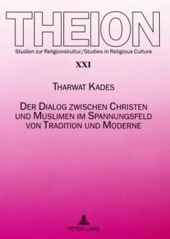 Der Dialog Zwischen Christen Und Muslimen Im Spannungsfeld Von Tradition Und Moderne cover