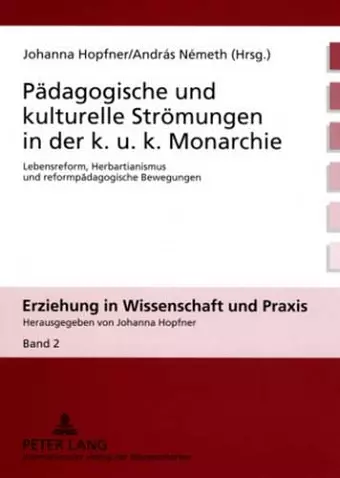 Paedagogische Und Kulturelle Stroemungen in Der K. U. K. Monarchie cover