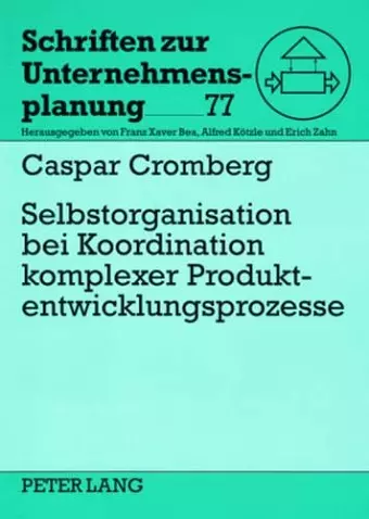 Selbstorganisation Bei Koordination Komplexer Produktentwicklungsprozesse cover