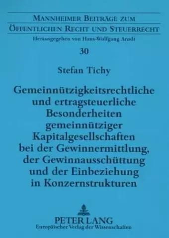 Gemeinnuetzigkeitsrechtliche Und Ertragsteuerliche Besonderheiten Gemeinnuetziger Kapitalgesellschaften Bei Der Gewinnermittlung, Der Gewinnausschuettung Und Der Einbeziehung in Konzernstrukturen cover