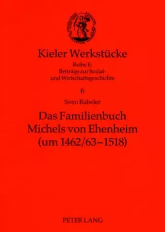 Das Familienbuch Michels Von Ehenheim (Um 1462/63-1518) cover