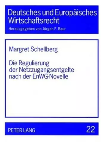 Die Regulierung Der Netzzugangsentgelte Nach Der Enwg-Novelle cover