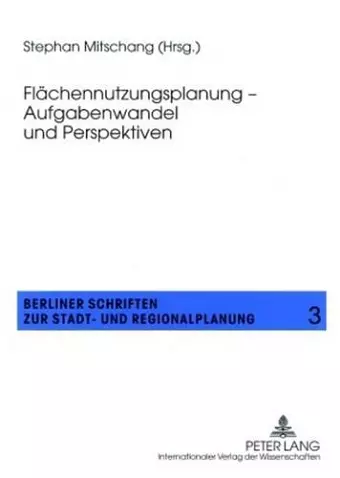 Flaechennutzungsplanung - Aufgabenwandel Und Perspektiven cover