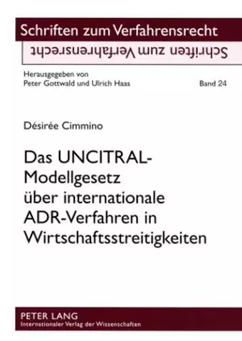 Das Uncitral-Modellgesetz Ueber Internationale Adr-Verfahren in Wirtschaftsstreitigkeiten cover