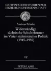 Widerstaendige Saechsische Schulreformer Im Visier Stalinistischer Politik (1945 - 1959) cover