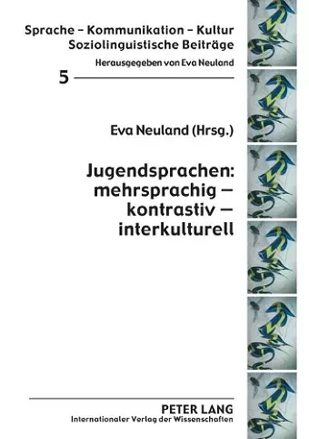 Jugendsprachen: mehrsprachig – kontrastiv – interkulturell cover