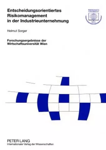 Entscheidungsorientiertes Risikomanagement in Der Industrieunternehmung cover