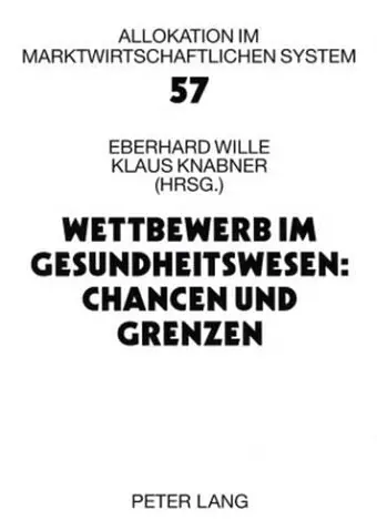 Wettbewerb Im Gesundheitswesen: Chancen Und Grenzen cover