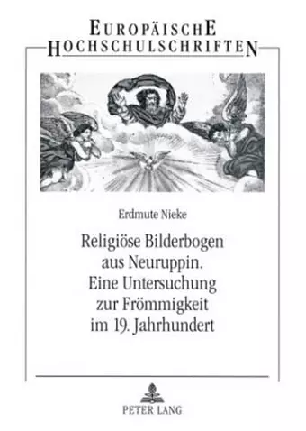 Religioese Bilderbogen Aus Neuruppin- Eine Untersuchung Zur Froemmigkeit Im 19. Jahrhundert cover