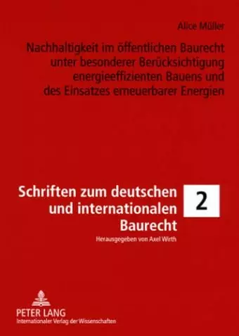 Nachhaltigkeit Im Oeffentlichen Baurecht Unter Besonderer Beruecksichtigung Energieeffizienten Bauens Und Des Einsatzes Erneuerbarer Energien cover