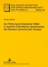 Zur Wirkung Phonetischer Mittel in Sachlich Intendierter Sprechweise Bei Deutsch Sprechenden Russen cover