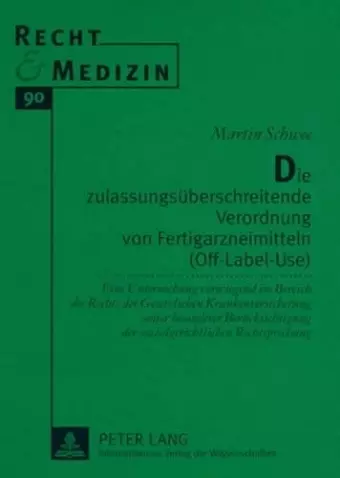 Die Zulassungsueberschreitende Verordnung Von Fertigarzneimitteln (Off-Label-Use) cover