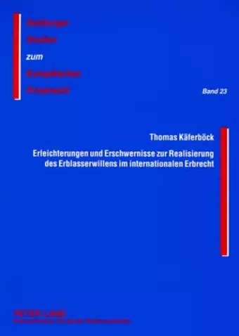 Erleichterungen Und Erschwernisse Zur Realisierung Des Erblasserwillens Im Internationalen Erbrecht cover