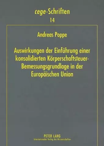 Auswirkungen Der Einfuehrung Einer Konsolidierten Koerperschaftsteuer-Bemessungsgrundlage in Der Europaeischen Union cover