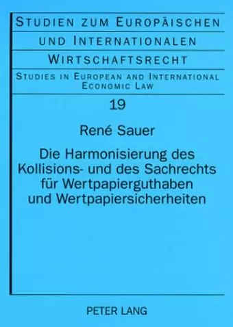 Die Harmonisierung Des Kollisions- Und Des Sachrechts Fuer Wertpapierguthaben Und Wertpapiersicherheiten cover