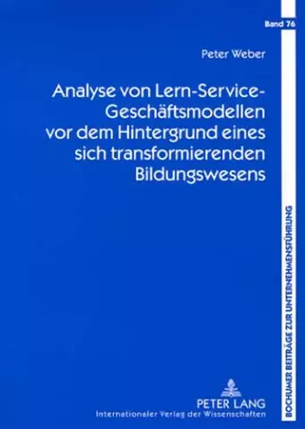 Analyse Von Lern-Service-Geschaeftsmodellen VOR Dem Hintergrund Eines Sich Transformierenden Bildungswesens cover