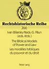 The Biblical Models of Power and Law- Les modèles bibliques du pouvoir et du droit cover