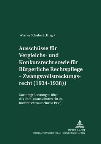 Ausschuesse Fuer Vergleichs- Und Konkursrecht Sowie Fuer Buergerliche Rechtspflege - Zwangsvollstreckungsrecht (1934-1938) cover