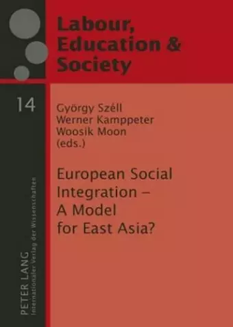 European Social Integration – A Model for East Asia? cover