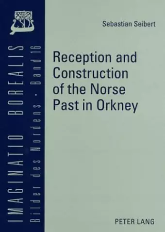 Reception and Construction of the Norse Past in Orkney cover