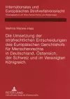 Die Umsetzung Der Strafrechtlichen Entscheidungen Des Europaeischen Gerichtshofs Fuer Menschenrechte in Deutschland, Oesterreich, Der Schweiz Und Im Vereinigten Koenigreich cover