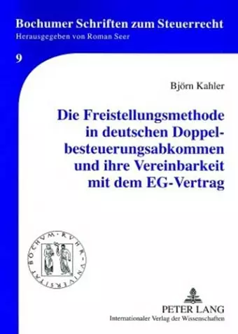 Die Freistellungsmethode in Deutschen Doppelbesteuerungsabkommen Und Ihre Vereinbarkeit Mit Dem Eg-Vertrag cover