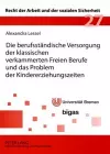 Die Berufsstaendische Versorgung Der Klassischen Verkammerten Freien Berufe Und Das Problem Der Kindererziehungszeiten cover