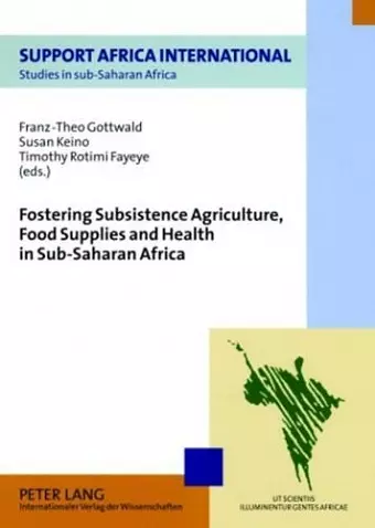 Fostering Subsistence Agriculture, Food Supplies and Health in Sub-saharan Africa cover